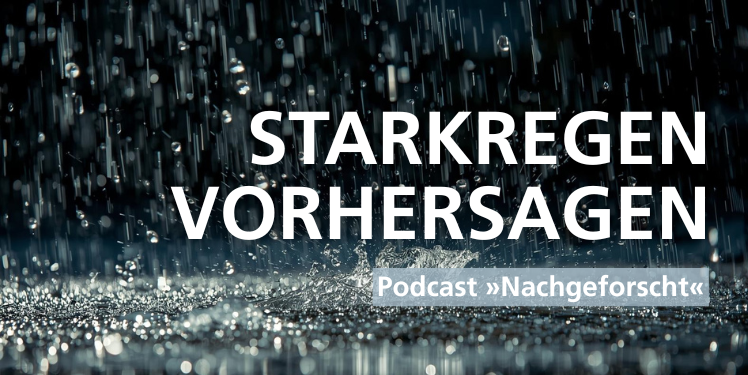 starker Regen tropft auf den Boden, darüber in weißer Schrift der Titel: »Starkregen vorhersagen – Pdcast Nachgeforscht«